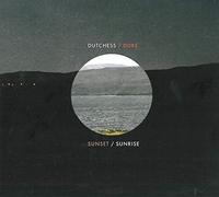 Dutchess & The Duke - Sunset/Sunrise