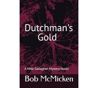 Dutchman's Gold: A Mike Gallagher Mystery Novel (The Mike Gallagher Mysteries)