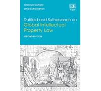 Dutfield and Suthersanen on Global Intellectual Property Law: Second Edition