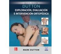 Dutton. Exploración Evaluación E Intervención Ortopédica 5ª Edición