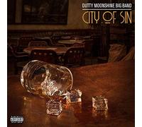 DUTTY MOONSHINE - CITY OF SIN
