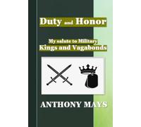 Duty and Honor: My salute to Military Kings and Vagabonds