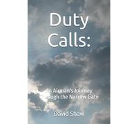 Duty Calls:: An Airman's Journey Through the Narrow Gate