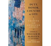 Duty, Honor, Country & Life: A Tribute to the American Spirit