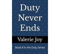 Duty Never Ends: Book 8 in the Duty Series