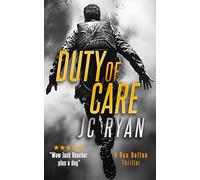 Duty Of Care: A Rex Dalton Thriller: 6 (Rex Dalton K9 Thrillers)