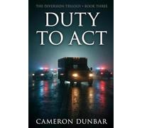 Duty To Act: Book Three of Diversion Trilogy