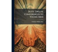 Duty; Twelve Conferences to Young Men