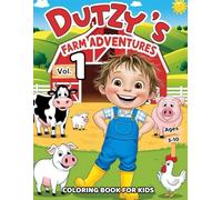 Dutzy’s Farm Adventures Vol. 1: A Fun Coloring & Activity Book for Kids Ages 3-10 with Animals, Mazes, Dot-to-Dots, and Farm Games: Learn About Farm ... Early Elementary Kid (Dutzy' Farm Adventures)