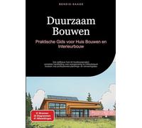 Duurzaam Bouwen: Praktische Gids voor Huis Bouwen en Interieurbouw:Van zelfbouw huis tot houtbouwproject: complete handleiding voor energiezuinig en ... plannings- en uitvoeringstips: 1