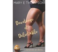 Duveteuse et Délectable: Une romance de petite ville avec une héroïne aux courbes voluptueuses (Grande et Belle)