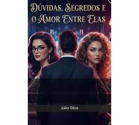 Dúvidas, segredos e o amor entre elas