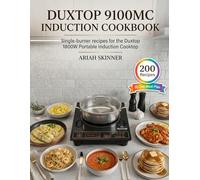 Duxtop 9100MC Induction Cookbook: Single-Burner Recipes for the Duxtop 1800W Portable Induction Cooktop
