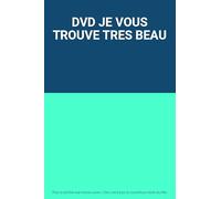 DVD JE VOUS TROUVE TRES BEAU