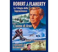 Dvd Robert J. Flaherty, La Trilogia Della Sopravvivenza