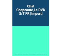 Dvd S - Chat Chapeaute,le Dvd S/T Fr [Alemania]