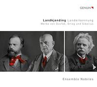 Dvoák, Grieg, Sibelius : Recognition of Land, lieder et mélodies. Ensemble Nobiles, Schmalcz, Park.