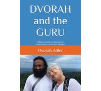DVORAH and the GURU: Hilarious Stories of Having Fun (with Gurudev Sri Sri Ravi Shankar)