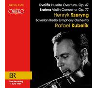 Dvořák, Brahms : Oeuvres pour violon et orchestre. Szeryng, Kubelik.