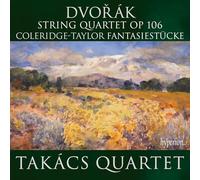 Dvořák : Quatuor à cordes, op. 106. Coleridge-Taylor : Fantasiestücke. Takacs Quartet.