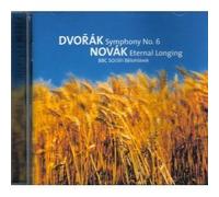 Dvorak: Symphony No 6/Novak: Eternal Longing