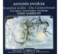 Dvorak : The Spectre's Bride, op. 69. Aghova, Protschka, Kusnjer, Albrecht.