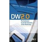 Dw 2.0: The Architecture For The Next Generation Of Data Warehousing