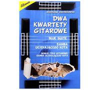 Dwa kwartety gitarowe - Blue Suita, Samba uciekającego kota plus bonus trio Samba uciekającego kota - Mirosław Drożdżowski [KSIĄŻKA]