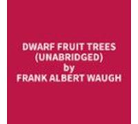 Dwarf Fruit Trees (unabridged) (audiolibro)