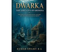 DWARKA: The Lost City Beneath the Sea