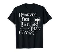 Dwarves Are Better Than Elves Roleplaying Race - Camiseta Camiseta