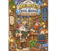Dwarves Of The Crystal Mountain Coloring Book