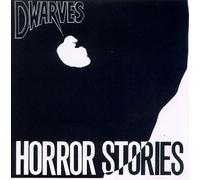 Dwarves, the - Horror Stories