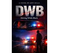 DWB: Driving While Black
