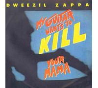 Dweezil Zappa - My Guitar Wants To Kill Your Mama / Your Money Or Your Life [Vinyl Single]