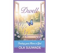 Dwell: Finding your Home in God