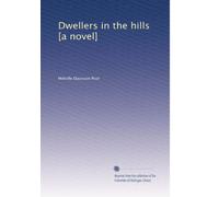 Dwellers in the hills [a novel]