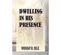 DWELLING IN HIS PRESENCE