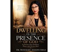 Dwelling In The Presence of God.: A Journey into Intimacy, Power, and Divine Rest.