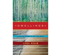 Dwellings: A Spiritual History of the Living World