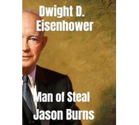 Dwight D. Eisenhower: Man of Steal