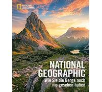 Dwight Hiscano Bildband Berge - NATIONAL GEOGRAPHIC: Wie Sie die Be (Tapa dura)