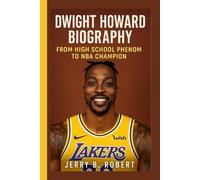 DWIGHT HOWARD BIOGRAPHY: From High School Phenom to NBA Champion