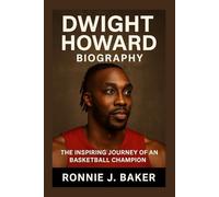 DWIGHT HOWARD BIOGRAPHY: The Inspiring Journey Of An Basketball Champion