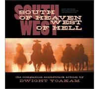 Dwight Yoakam - South of Heaven West of Hell by Dwight Yoakam