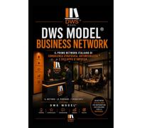 DWS MODEL® BUSINESS NETWORK: Il primo network italiano di consulenza strategica, autorevolezza e sviluppo d’impresa
