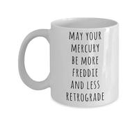 Dxcvbrds May Your Mercury Be More Freddie and Less Retrógrada, taza de astrología, ideas de regalo de astrología, regalo de astrólogo, taza de café divertida de 325 ml
