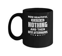 Dxcvbrds Nueva taza de café de cerámica con texto en inglés «How Beautiful It Is To Do Nothing Then Rest Afterwards», taza de café de 325 ml