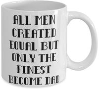 Dxcvbrds Nueva taza de café de cerámica Gag Father Gifts All Men Created Equal But Only The Finest Become Dad Father, 325 ml