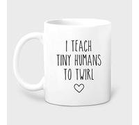 Dxcvbrds Taza con texto en inglés "I Teach Tiny Humans to Twirl, regalo de instructor de baile, regalo de bailarina, profesor de ballet, entrenador de baile, regalos de equipo de baile